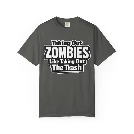 Taking Out Zombies Like Taking Out The Trash T-Shirt