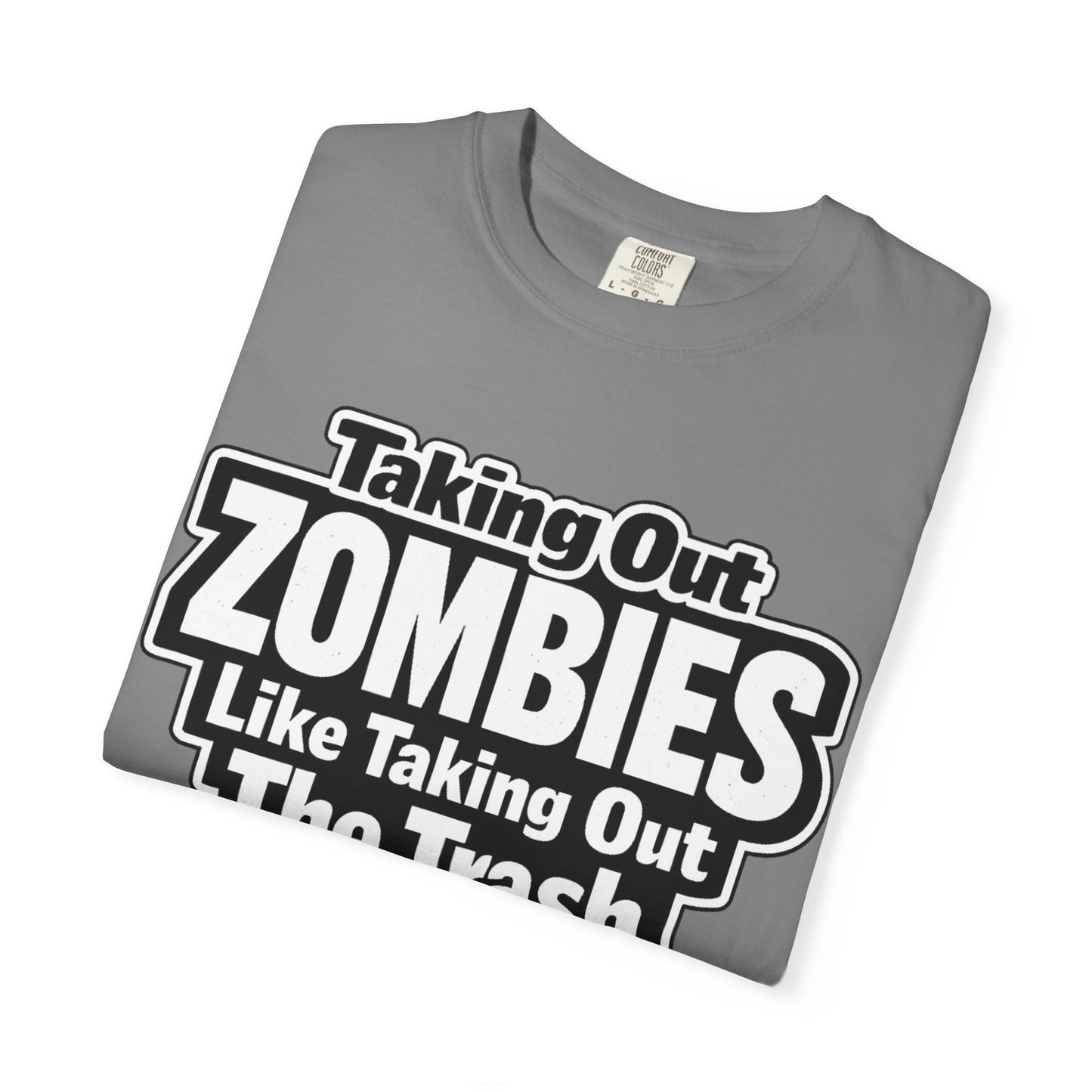 Taking Out Zombies Like Taking Out The Trash T-Shirt