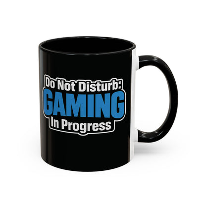 Gaming Mug - "Do Not Disturb: GAMING In Progress" Accent Coffee Cup