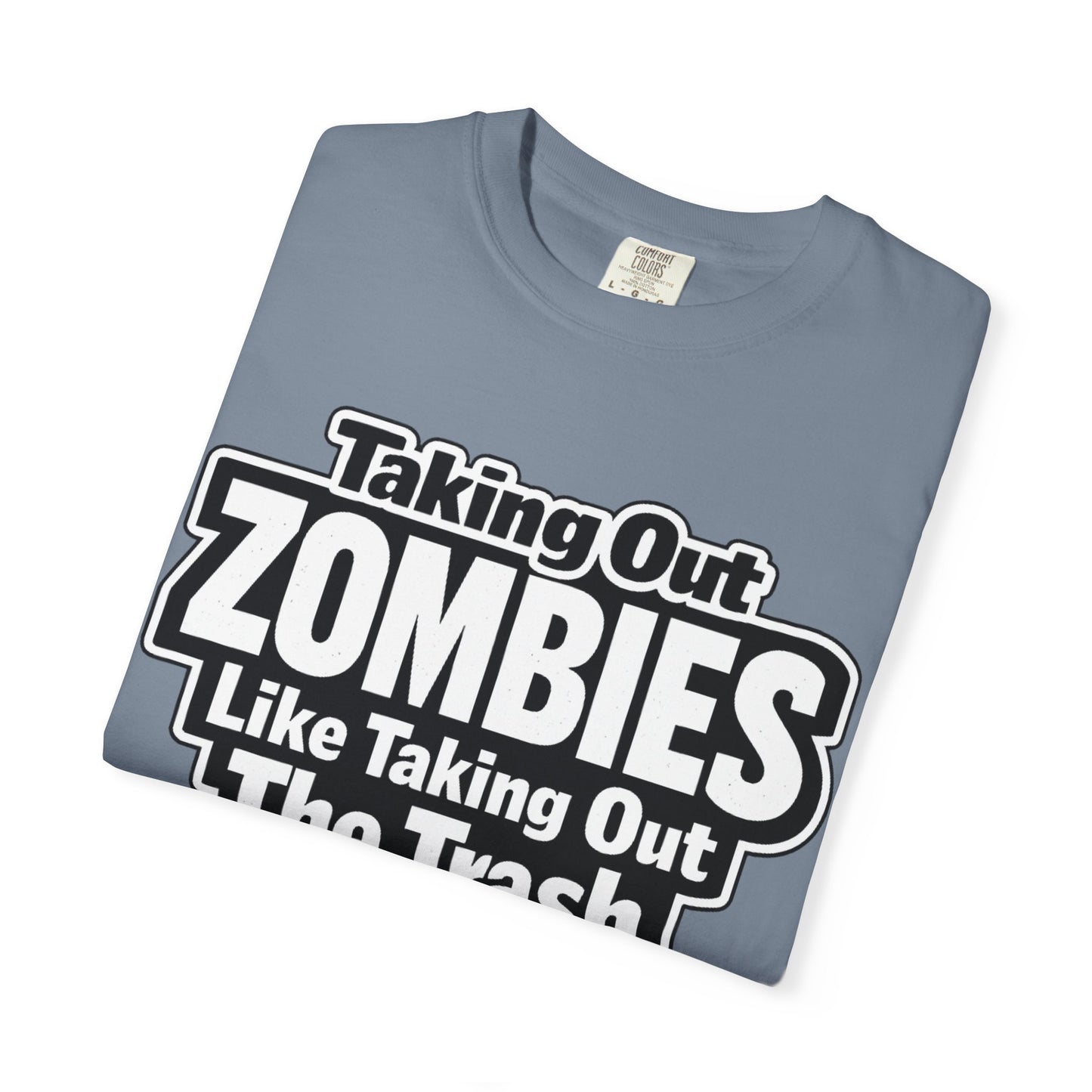 Taking Out Zombies Like Taking Out The Trash T-Shirt