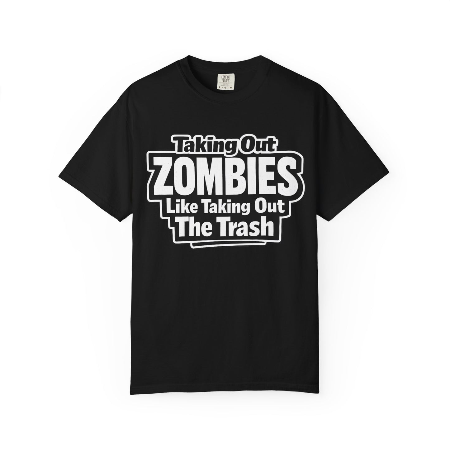 Taking Out Zombies Like Taking Out The Trash T-Shirt
