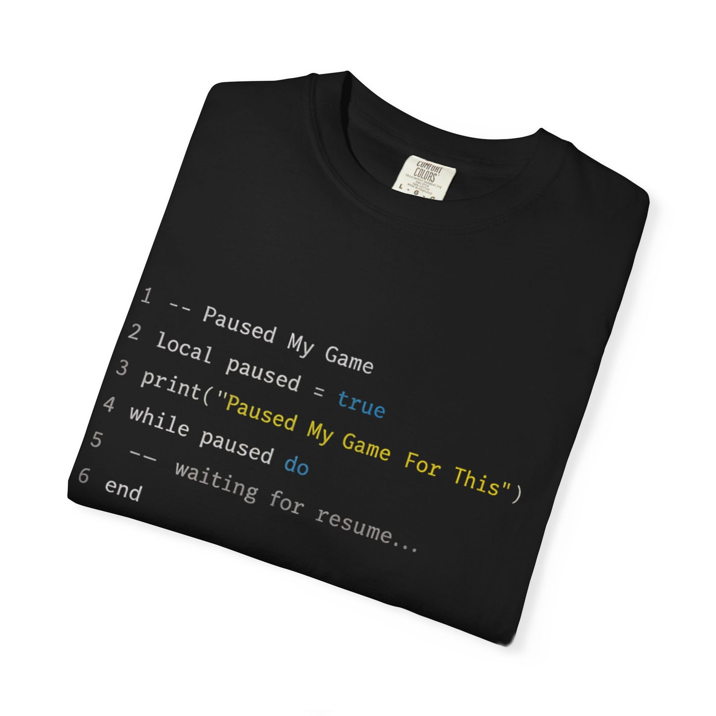 T-Shirt — "Paused My Game For This" Gamer Code Tee