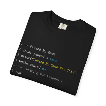 T-Shirt — "Paused My Game For This" Gamer Code Tee