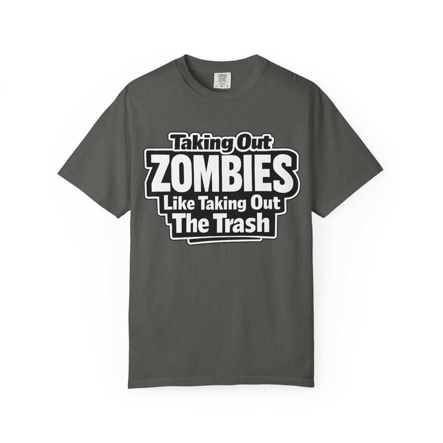Taking Out Zombies Like Taking Out The Trash T-Shirt