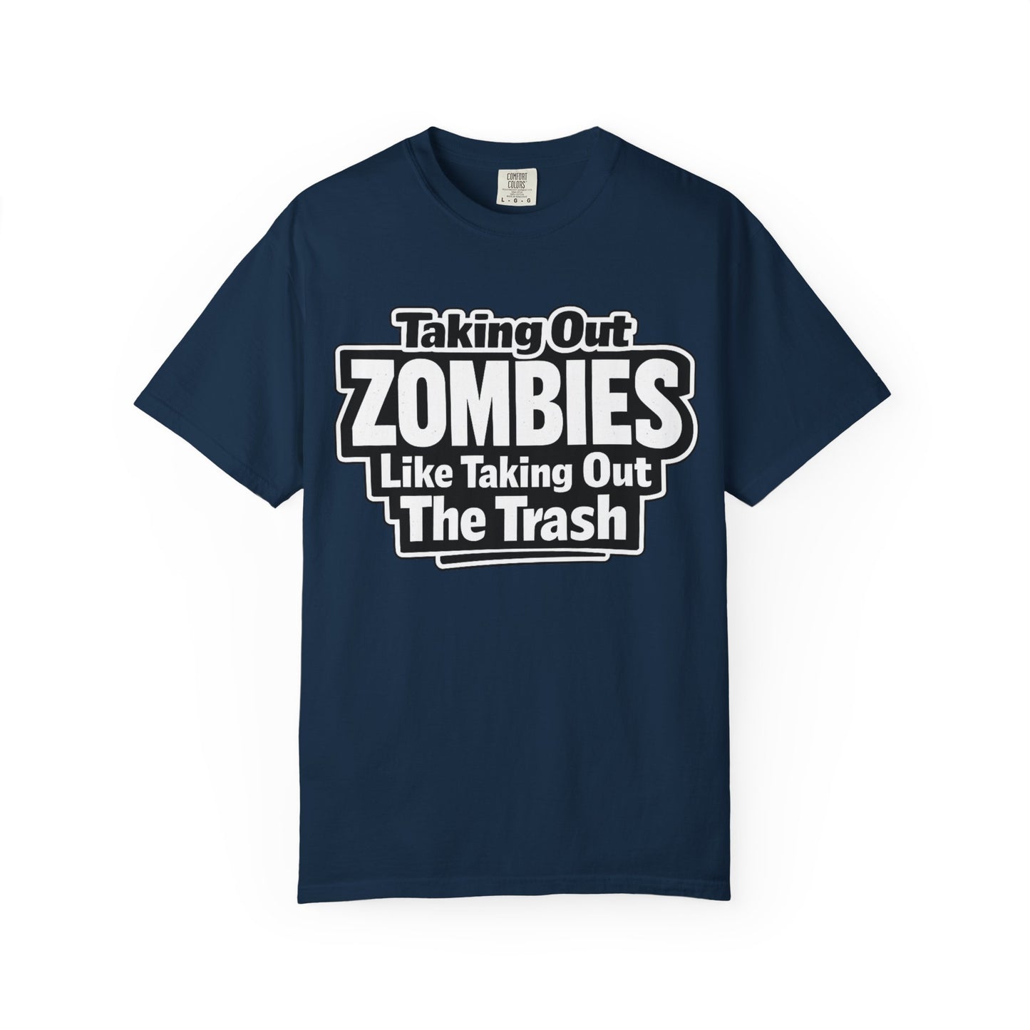 Taking Out Zombies Like Taking Out The Trash T-Shirt
