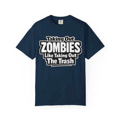 Taking Out Zombies Like Taking Out The Trash T-Shirt