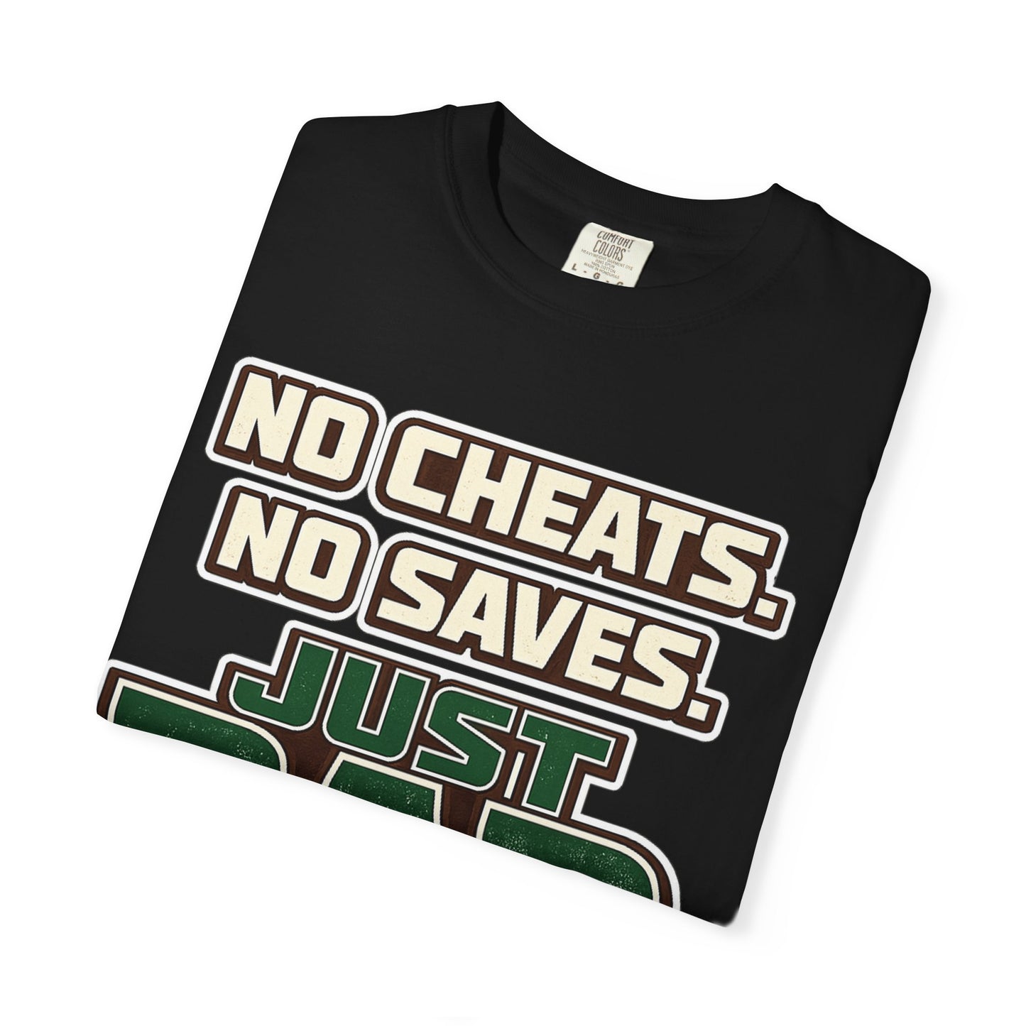 Just Dad T-Shirt — "No Cheats. No Saves. Just Dad." Father’s Day Tee