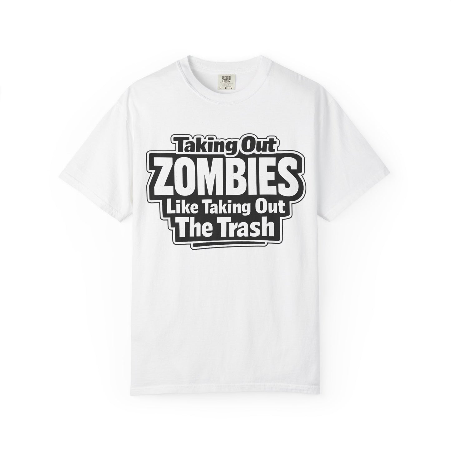 Taking Out Zombies Like Taking Out The Trash T-Shirt