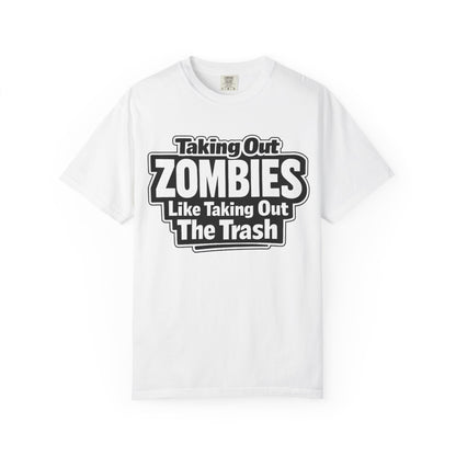 Taking Out Zombies Like Taking Out The Trash T-Shirt