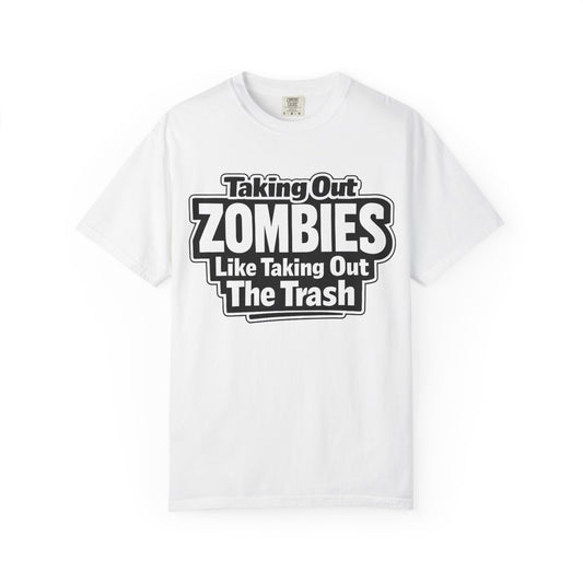 Taking Out Zombies Like Taking Out The Trash T-Shirt