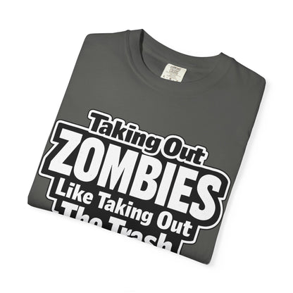 Taking Out Zombies Like Taking Out The Trash T-Shirt