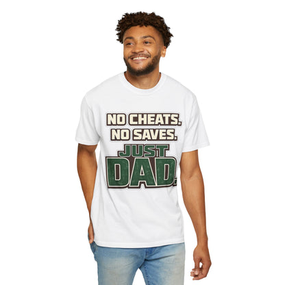 Just Dad T-Shirt — "No Cheats. No Saves. Just Dad." Father’s Day Tee