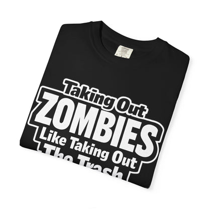 Taking Out Zombies Like Taking Out The Trash T-Shirt
