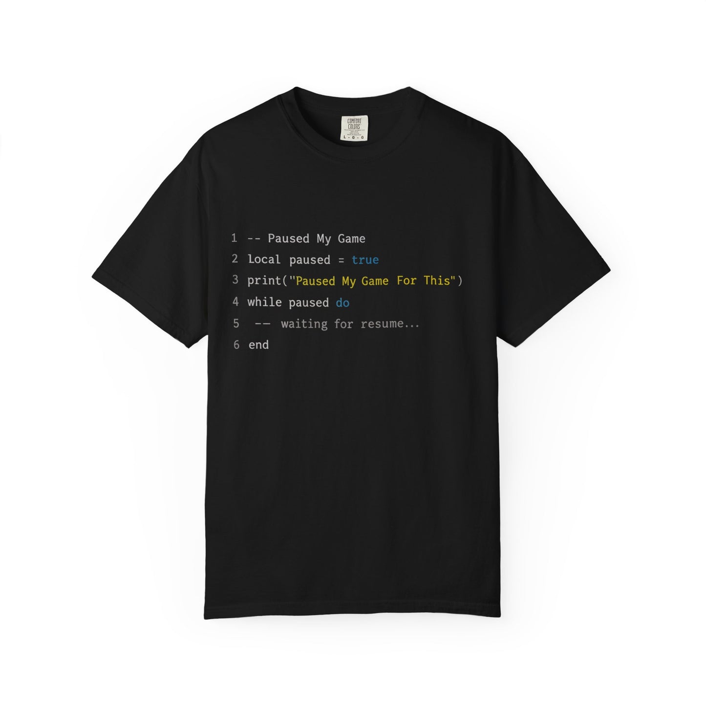 T-Shirt — "Paused My Game For This" Gamer Code Tee