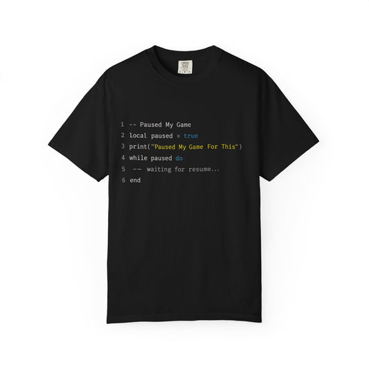 T-Shirt — "Paused My Game For This" Gamer Code Tee
