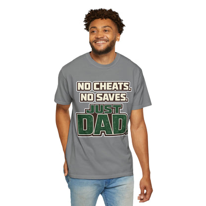 Just Dad T-Shirt — "No Cheats. No Saves. Just Dad." Father’s Day Tee