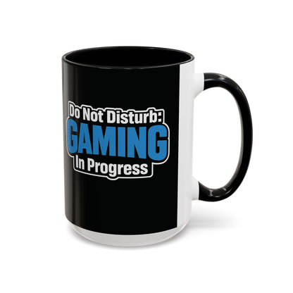 Gaming Mug - "Do Not Disturb: GAMING In Progress" Accent Coffee Cup