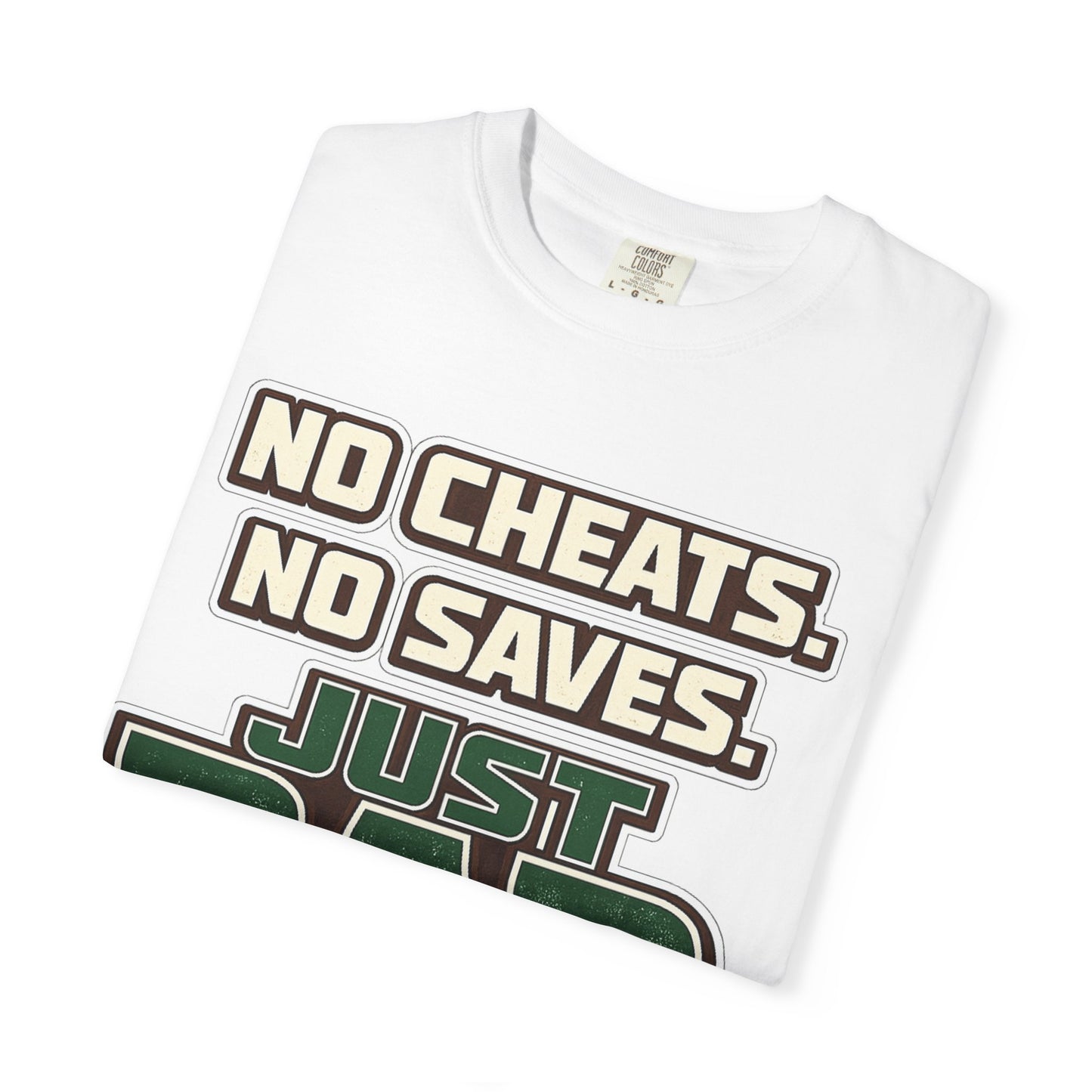 Just Dad T-Shirt — "No Cheats. No Saves. Just Dad." Father’s Day Tee