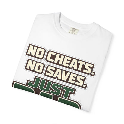Just Dad T-Shirt — "No Cheats. No Saves. Just Dad." Father’s Day Tee