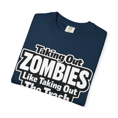 Taking Out Zombies Like Taking Out The Trash T-Shirt